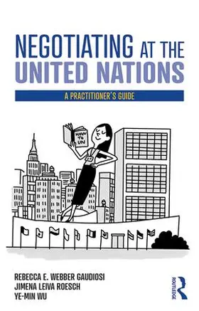 Gaudiosi / Roesch / Ye-Min |  Negotiating at the United Nations | Buch |  Sack Fachmedien