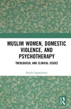 Isgandarova |  Muslim Women, Domestic Violence, and Psychotherapy | Buch |  Sack Fachmedien