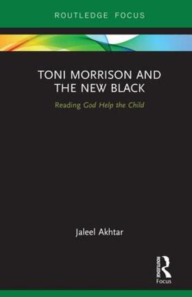 Akhtar |  Toni Morrison and the New Black | Buch |  Sack Fachmedien