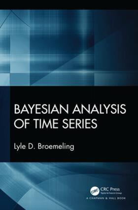 Broemeling |  Bayesian Analysis of Time Series | Buch |  Sack Fachmedien