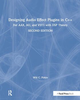 Pirkle |  Designing Audio Effect Plugins in C++ | Buch |  Sack Fachmedien