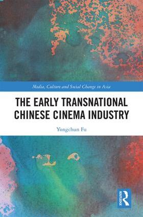 Fu |  The Early Transnational Chinese Cinema Industry | Buch |  Sack Fachmedien