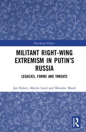 Mares / Holzer / Larys |  Militant Right-Wing Extremism in Putin's Russia | Buch |  Sack Fachmedien