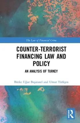 Ba¿aranel / Türksen / Türk¿en | Counter-Terrorist Financing Law and Policy | Buch | 978-1-138-59263-6 | sack.de