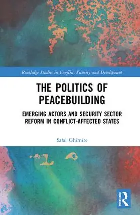 Ghimire |  The Politics of Peacebuilding | Buch |  Sack Fachmedien