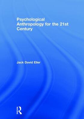 Eller |  Psychological Anthropology for the 21st Century | Buch |  Sack Fachmedien
