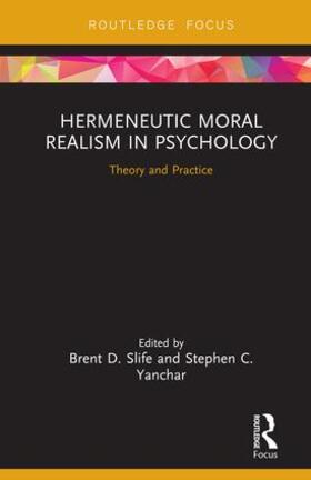 Slife / Yanchar |  Hermeneutic Moral Realism in Psychology | Buch |  Sack Fachmedien