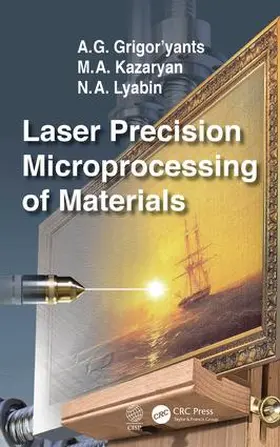 Grigor'yants / Kazaryan / Lyabin |  Laser Precision Microprocessing of Materials | Buch |  Sack Fachmedien