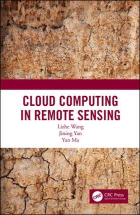 Wang / Yan / Ma |  Cloud Computing in Remote Sensing | Buch |  Sack Fachmedien