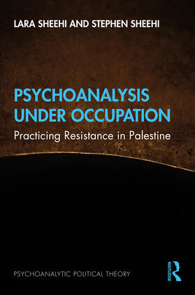 Sheehi |  Psychoanalysis Under Occupation | Buch |  Sack Fachmedien
