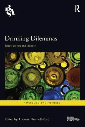 Thurnell-Read |  Drinking Dilemmas | Buch |  Sack Fachmedien