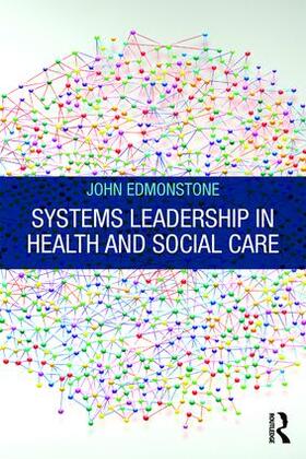 Edmonstone |  Systems Leadership in Health and Social Care | Buch |  Sack Fachmedien
