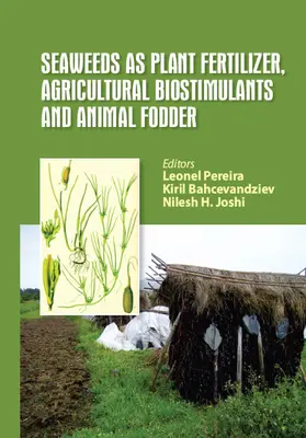 Pereira / Bahcevandziev / Joshi |  Seaweeds as Plant Fertilizer, Agricultural Biostimulants and Animal Fodder | Buch |  Sack Fachmedien