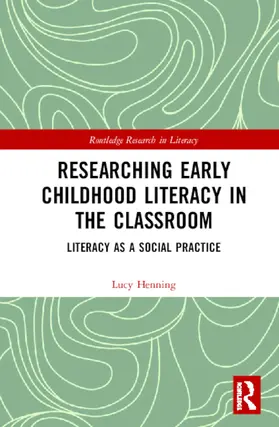 Henning |  Researching Early Childhood Literacy in the Classroom | Buch |  Sack Fachmedien