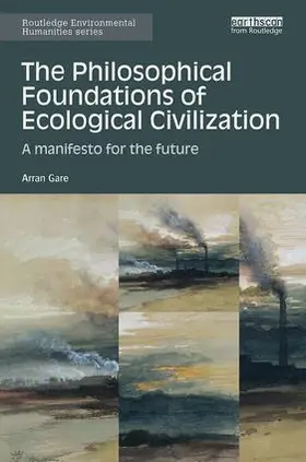 Gare |  The Philosophical Foundations of Ecological Civilization | Buch |  Sack Fachmedien