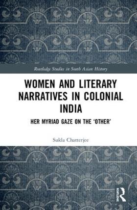 Chatterjee |  Women and Literary Narratives in Colonial India | Buch |  Sack Fachmedien