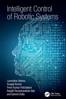 Behera / Kumar / Patchaikani |  Intelligent Control of Robotic Systems | Buch |  Sack Fachmedien