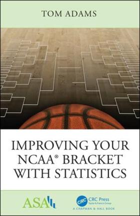 Adams |  Improving Your NCAA(R) Bracket with Statistics | Buch |  Sack Fachmedien