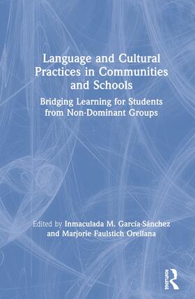 García-Sánchez / Faulstich Orellana |  Language and Cultural Practices in Communities and Schools | Buch |  Sack Fachmedien