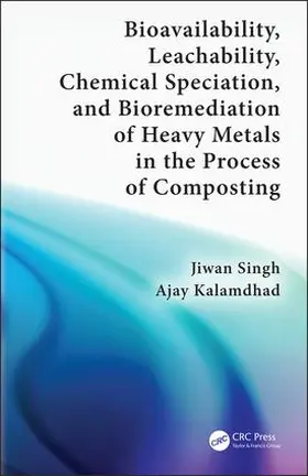 Singh / Kalamdhad |  Bioavailability, Leachability, Chemical Speciation, and Bioremediation of Heavy Metals in the Process of Composting | Buch |  Sack Fachmedien