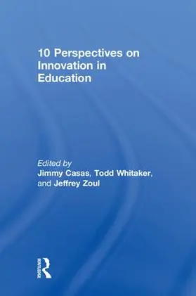 Casas / Whitaker / Zoul |  10 Perspectives on Innovation in Education | Buch |  Sack Fachmedien