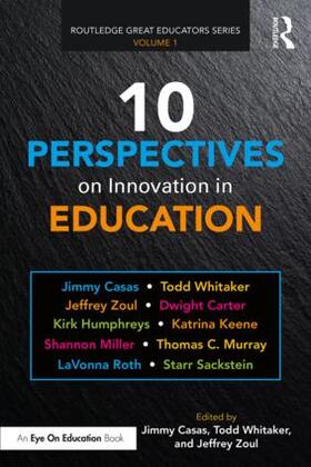 Casas / Whitaker / Zoul |  10 Perspectives on Innovation in Education | Buch |  Sack Fachmedien