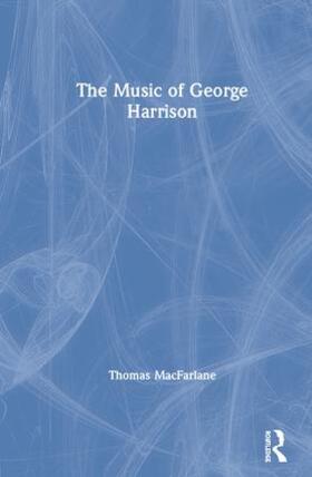 MacFarlane |  The Music of George Harrison | Buch |  Sack Fachmedien