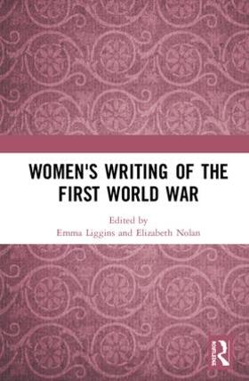 Liggins / Nolan |  Women's Writing of the First World War | Buch |  Sack Fachmedien