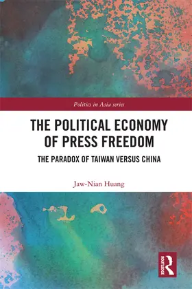 Huang |  The Political Economy of Press Freedom | Buch |  Sack Fachmedien