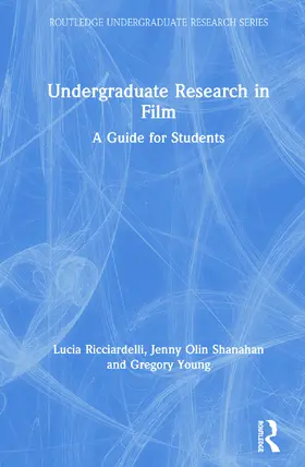 Ricciardelli / Shanahan / Young |  Undergraduate Research in Film | Buch |  Sack Fachmedien