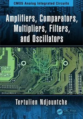 Ndjountche |  Amplifiers, Comparators, Multipliers, Filters, and Oscillators | Buch |  Sack Fachmedien