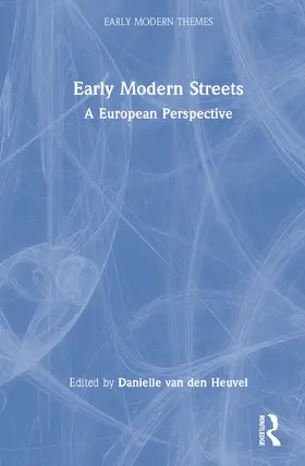 van den Heuvel |  Early Modern Streets | Buch |  Sack Fachmedien