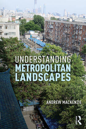 MacKenzie |  Understanding Metropolitan Landscapes | Buch |  Sack Fachmedien
