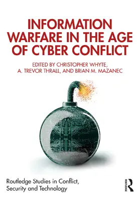 Thrall / Whyte / Mazanec |  Information Warfare in the Age of Cyber Conflict | Buch |  Sack Fachmedien