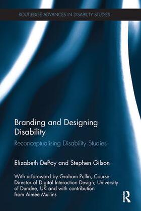 DePoy / Gilson | Branding and Designing Disability | Buch | 978-1-138-60116-1 | sack.de