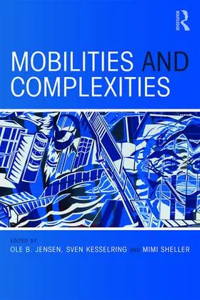 Jensen / Kesselring / Sheller |  Mobilities and Complexities | Buch |  Sack Fachmedien