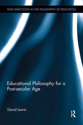 Lewin |  Educational Philosophy for a Post-secular Age | Buch |  Sack Fachmedien