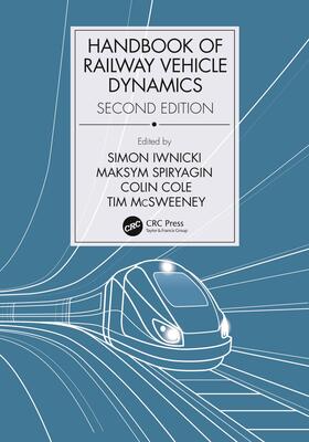 Iwnicki / Spiryagin / Cole |  Handbook of Railway Vehicle Dynamics, Second Edition | Buch |  Sack Fachmedien