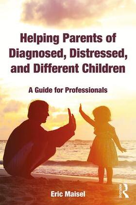 Maisel |  Helping Parents of Diagnosed, Distressed, and Different Children | Buch |  Sack Fachmedien