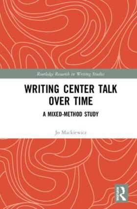 Mackiewicz |  Writing Center Talk over Time | Buch |  Sack Fachmedien