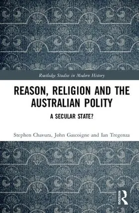 Chavura / Gascoigne / Tregenza |  Reason, Religion and the Australian Polity | Buch |  Sack Fachmedien