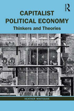 Whiteside |  Capitalist Political Economy | Buch |  Sack Fachmedien