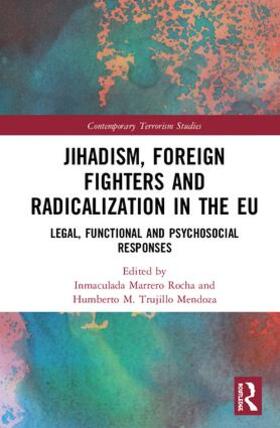 Marrero Rocha / Trujillo Mendoza |  Jihadism, Foreign Fighters and Radicalization in the EU | Buch |  Sack Fachmedien