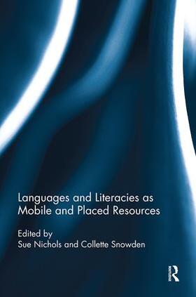 Nichols / Snowden |  Languages and Literacies as Mobile and Placed Resources | Buch |  Sack Fachmedien