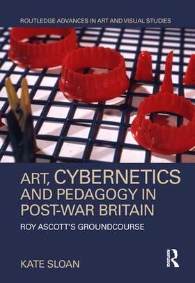 Sloan |  Art, Cybernetics and Pedagogy in Post-War Britain | Buch |  Sack Fachmedien