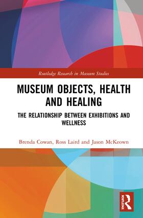 Cowan / Laird / McKeown |  Museum Objects, Health and Healing | Buch |  Sack Fachmedien