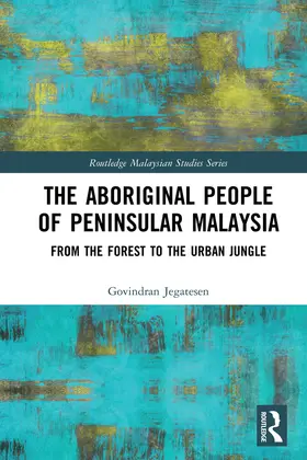 Jegatesen |  The Aboriginal People of Peninsular Malaysia | Buch |  Sack Fachmedien