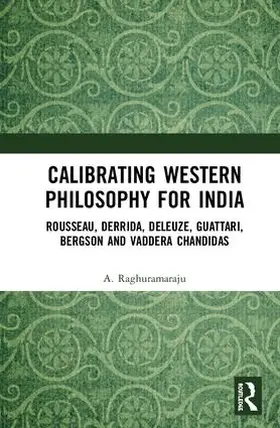 Raghuramaraju |  Calibrating Western Philosophy for India | Buch |  Sack Fachmedien