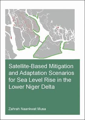 Musa |  Satellite-Based Mitigation and Adaptation Scenarios for Sea Level Rise in the Lower Niger Delta | Buch |  Sack Fachmedien