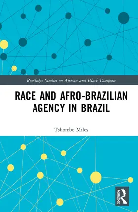 Miles |  Race and Afro-Brazilian Agency in Brazil | Buch |  Sack Fachmedien